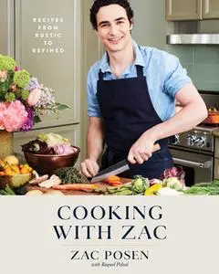 «Cooking with Zac» by Zac Posen,Raquel Pelzel