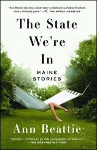 «The State We're In: Maine Stories» by Ann Beattie