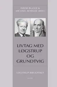 «Livtag med Løgstrup og Grundtvig» by David Bugge,Michael Schelde