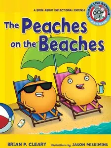 Brian P. Cleary - The Peaches on the Beaches: A Book About Inflectional Endings