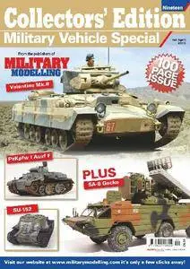 Military Vehicle Special Collectors' Edition Nineteen  - Military Modelling Vol.46 No.4 (2016)