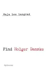 «Find Holger Danske» by Maja Lee Langvad