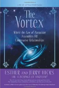 The Vortex: Where the Law of Attraction Assembles All Cooperative Relationships [Repost]