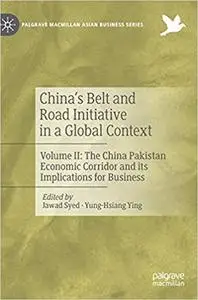 China’s Belt and Road Initiative in a Global Context: Volume II: The China Pakistan Economic Corridor