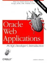 Oracle Web Applications: PL/SQL Developer's Intro: Developer's Introduction by Andrew Odewahn [Repost]