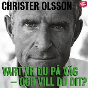 «Vart är du på väg och vill du dit?» by Christer Olsson