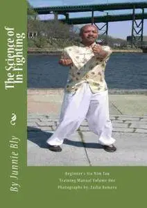 The Science of In - Fighting. Siu Nim Tau. Training Manual Volume One