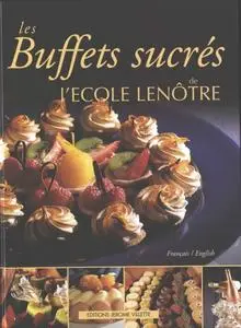 Gaston Lenôtre, "Les buffets sucrés de l'Ecole Lenôtre"