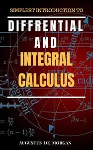 Simplest Introduction to Differential and Integral Calculus