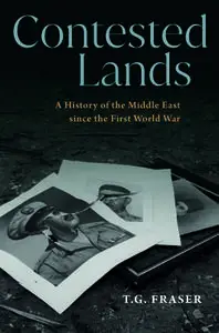 Contested Lands: A History of the Middle East since the First World War