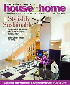 Dallas/Fort Worth House & Home Magazine August 2010