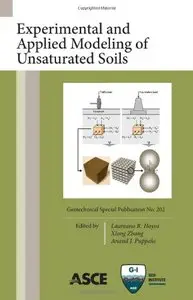 Experimental and Applied Modeling of Unsaturated Soils, Geotechnical Special Publication No. 202 (Repost)