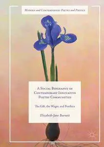 A Social Biography of Contemporary Innovative Poetry Communities: The Gift, the Wager, and Poethics
