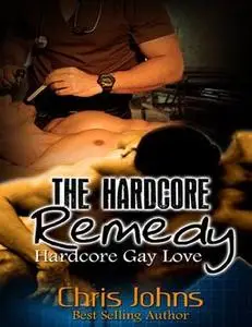 «The Hardcore Remedy» by Chris Johns