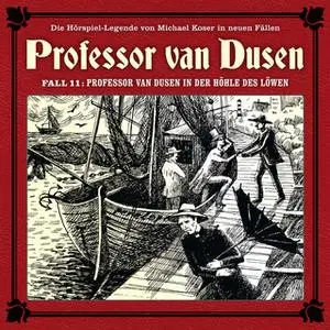 «Professor van Dusen, Die neuen Fälle - Fall 11: Professor van Dusen in der Höhle des Löwen» by Marc Freund