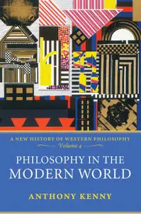 Philosophy in the Modern World: A New History of Western Philosophy, Volume 4