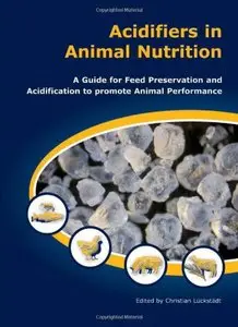 Acidifiers in Animal Nutrition: A Guide to Feed Preservation and Acidification to Promote Animal Performance