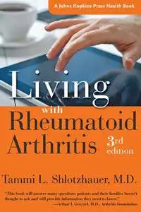 Living with Rheumatoid Arthritis (A Johns Hopkins Press Health Book), 3rd Edition