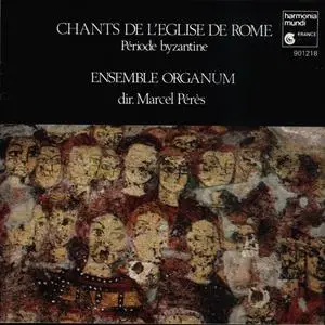 Ensemble Organum, Marcel Pérès - Chants de l’ Église de Rome: Période byzantine (1986)