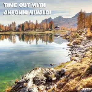 Antonio Vivaldi, Classical Music: 50 of the Best - Time Out With Antonio Vivaldi (2018)