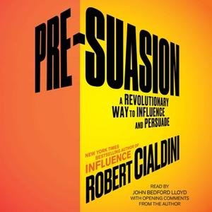 «Pre-Suasion» by Robert Cialdini