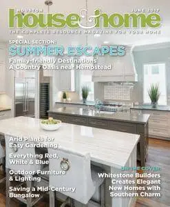Houston House & Home Magazine - June 2017