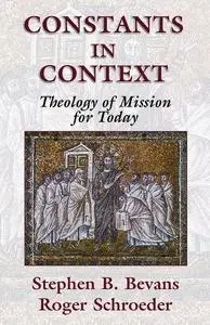 Constants in Context: A Theology of Mission for Today