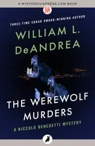 «The Werewolf Murders» by William L. DeAndrea