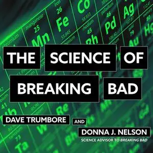 «The Science of Breaking Bad» by Donna J. Nelson,Dave Trumbore