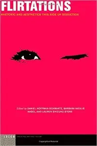 Flirtations: Rhetoric and Aesthetics This Side of Seduction