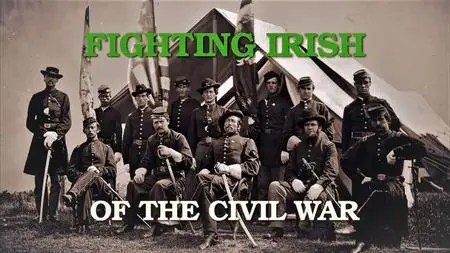 Smithsonian Ch. - Fighting Irish of the Civil War: Series 1 (2011)