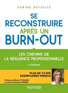 Sabine Bataille, "Se reconstruire après un burn-out: Les chemins de la résilience professionnelle", 4e éd.