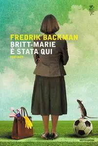 Fredrik Backman - Britt-Marie è stata qui