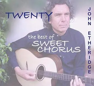 John Etheridge - Twenty - The Best of Sweet Chorus (2019) [Official Digital Download]