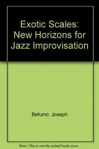 Exotic Scales: New Horizons for Jazz Improvisation