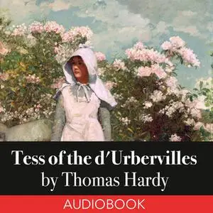 «Tess of the d'Urbervilles» by Thomas Hardy