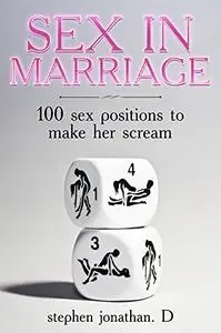 Sex in Marriage: 100 sex positions