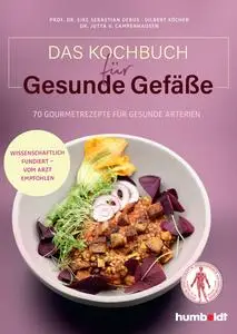 Prof. Dr. Eike Sebastian Debus, Gilbert Köcher, Dr. Jutta von Campenhausen - Das Kochbuch für gesunde Gefäße