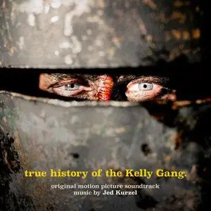 Jed Kurzel - True History of the Kelly Gang (2020)