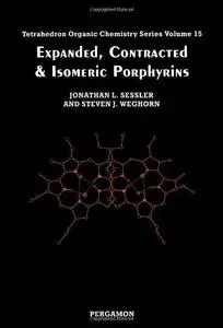 Expanded, Contracted & Isomeric Porphyrins (Tetrahedron Organic Chemistry)