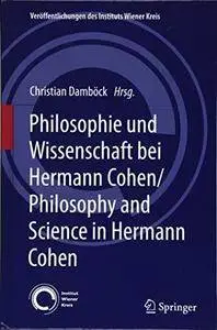 Philosophie und Wissenschaft bei Hermann Cohen/Philosophy and Science in Hermann Cohen