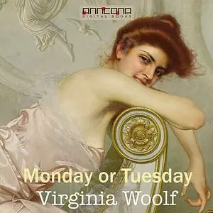 «Monday or Tuesday» by Virginia Woolf