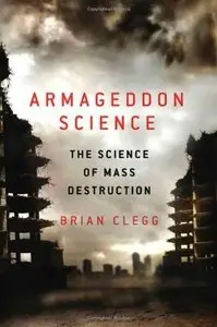 Armageddon Science: The Science of Mass Destruction (Audiobook)
