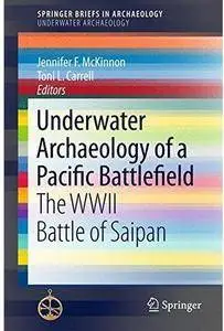 Underwater Archaeology of a Pacific Battlefield: The WWII Battle of Saipan [Repost]