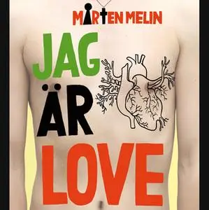 «Jag är Love» by Mårten Melin