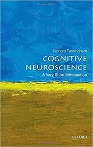 Cognitive Neuroscience: A Very Short Introduction