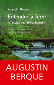 Entendre la Terre: À l’écoute des milieux humains. Entretiens avec Damien Deville - Augustin Berque