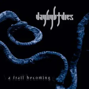 Daylight Dies - A Frail Becoming (2012)