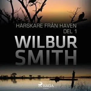 «Härskare från haven - Del 1» by Wilbur Smith