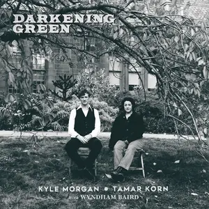 Kyle Morgan & Tamar Korn - Darkening Green (2025) [Official Digital Download]